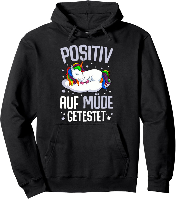 Einhorn Positiv Auf Müde Getestet Pullover Hoodie