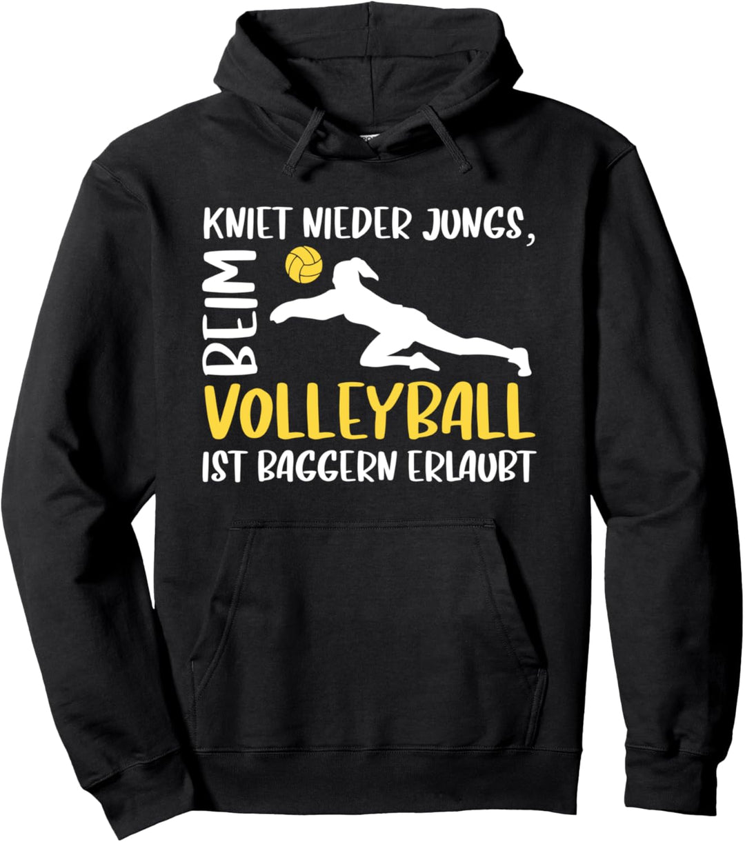Kniet nieder Jungs beim Volleyball ist baggern erlaubt! Pullover Hoodie