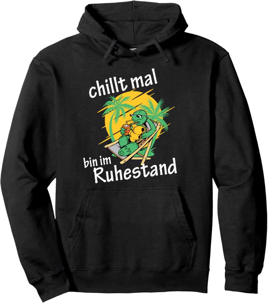 Chillt mal bin im Ruhestand lustiger Spruch Renter Rente Pullover Hoodie