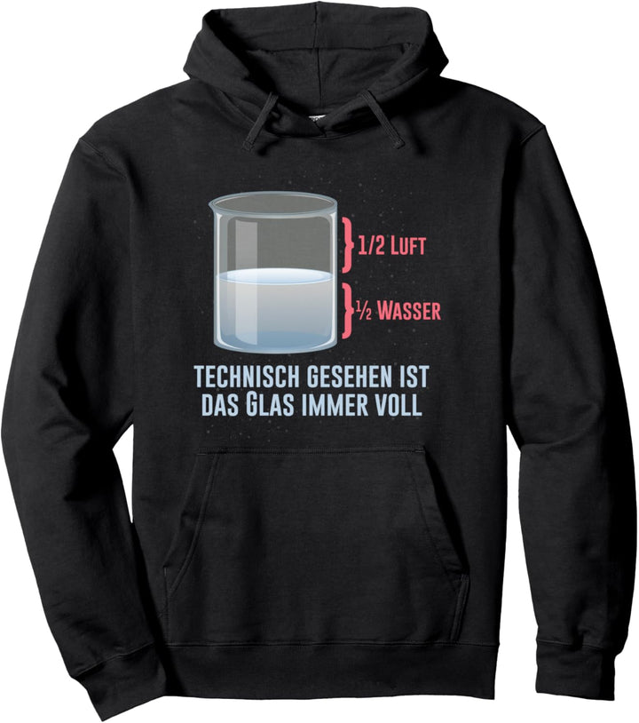 Technisch gesehen ist das Glas immer voll Physik Pullover Hoodie