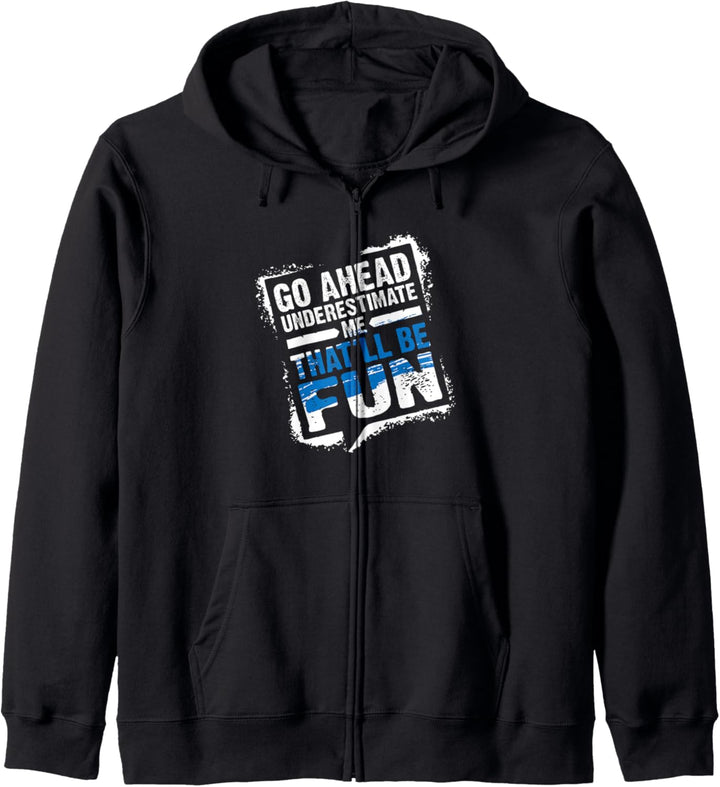 Go Ahead Underestimate Me That'll Be Fun Summer Gift Kapuzenjacke