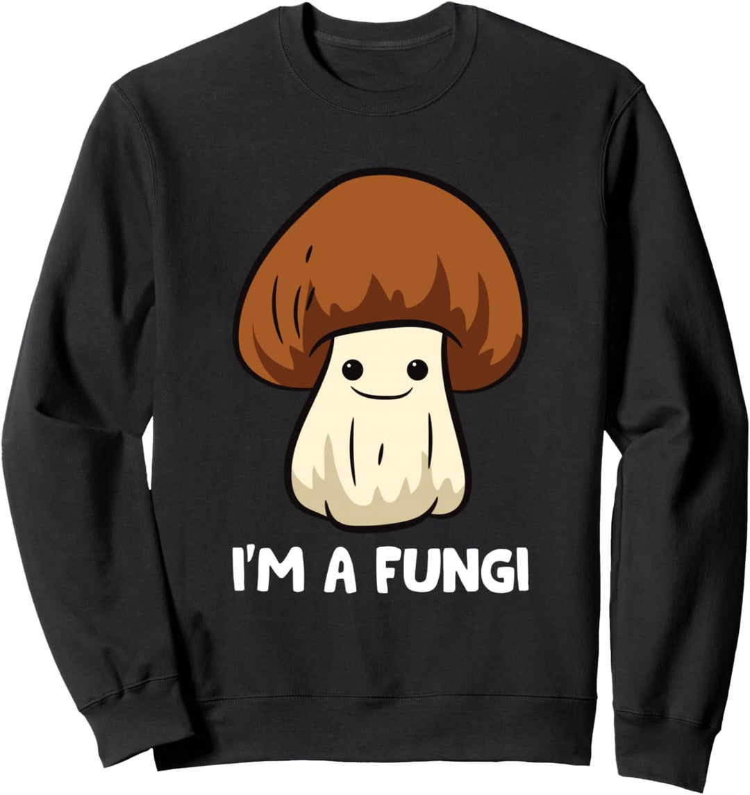 Pilzpilz Mycology Mushrooms I'm A Fun Guy Fungi Sweatshirt