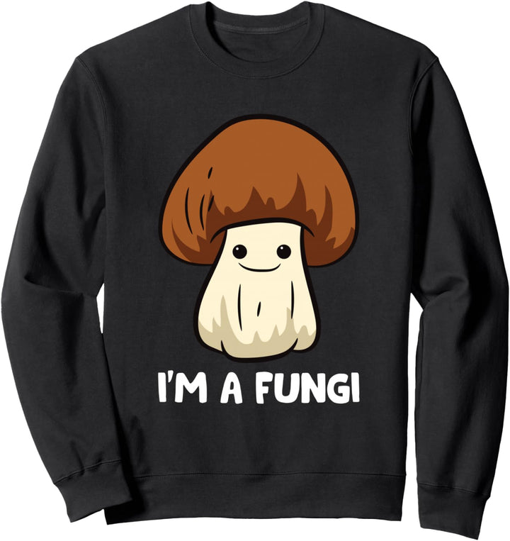 Pilzpilz Mycology Mushrooms I'm A Fun Guy Fungi Sweatshirt