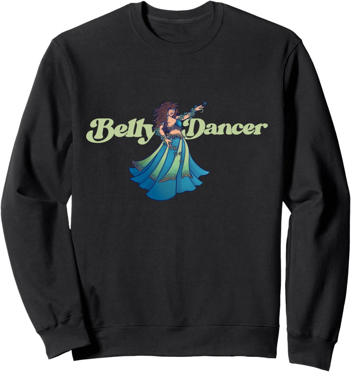 Belly Dancer Art Fun Belly Dancing von Lacy Chenault Sweatshirt