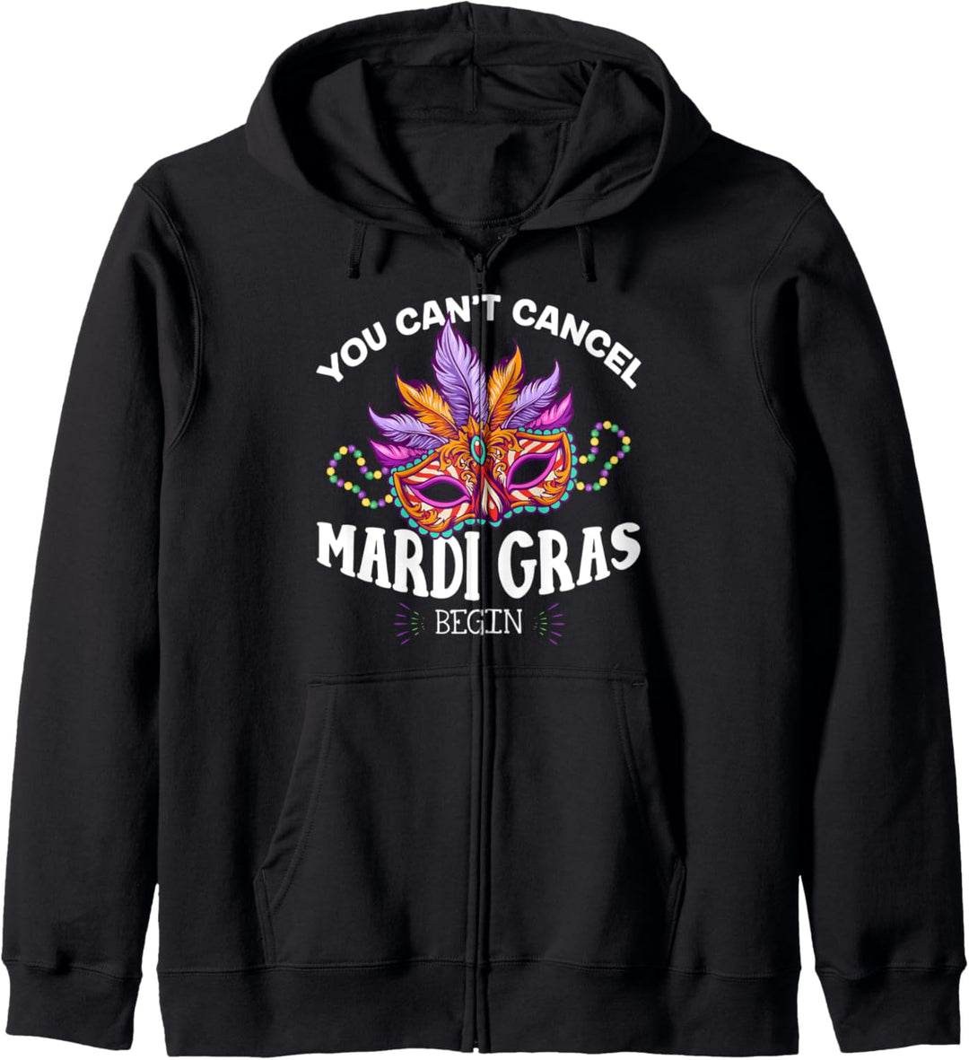 You Can't Cancel Mardi Gras 2021 Funny Gift Kapuzenjacke