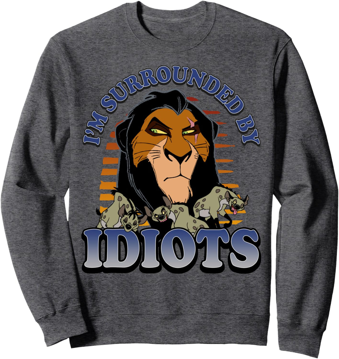 Disney Lion King Scar Surrounded By Idiots Sweatshirt