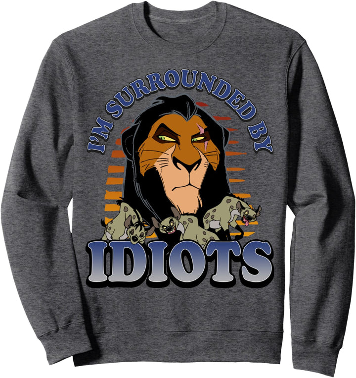 Disney Lion King Scar Surrounded By Idiots Sweatshirt