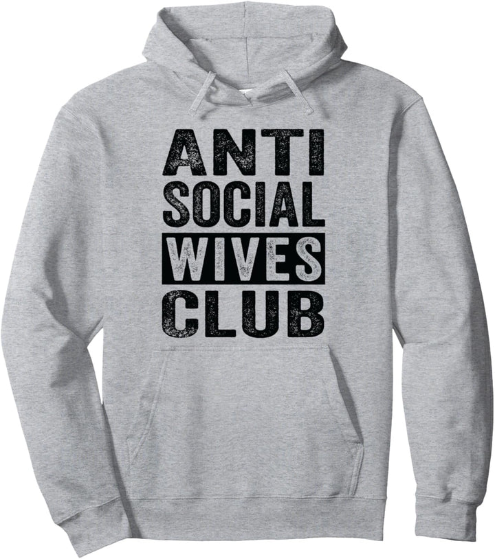 Anti Social Wives Club - Retro Funny Pullover Hoodie