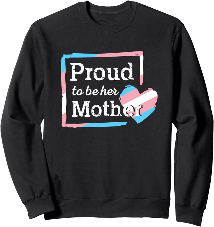 Transgender Proud Mother Trans Pride Mom LGBT Gleichberechti Sweatshirt