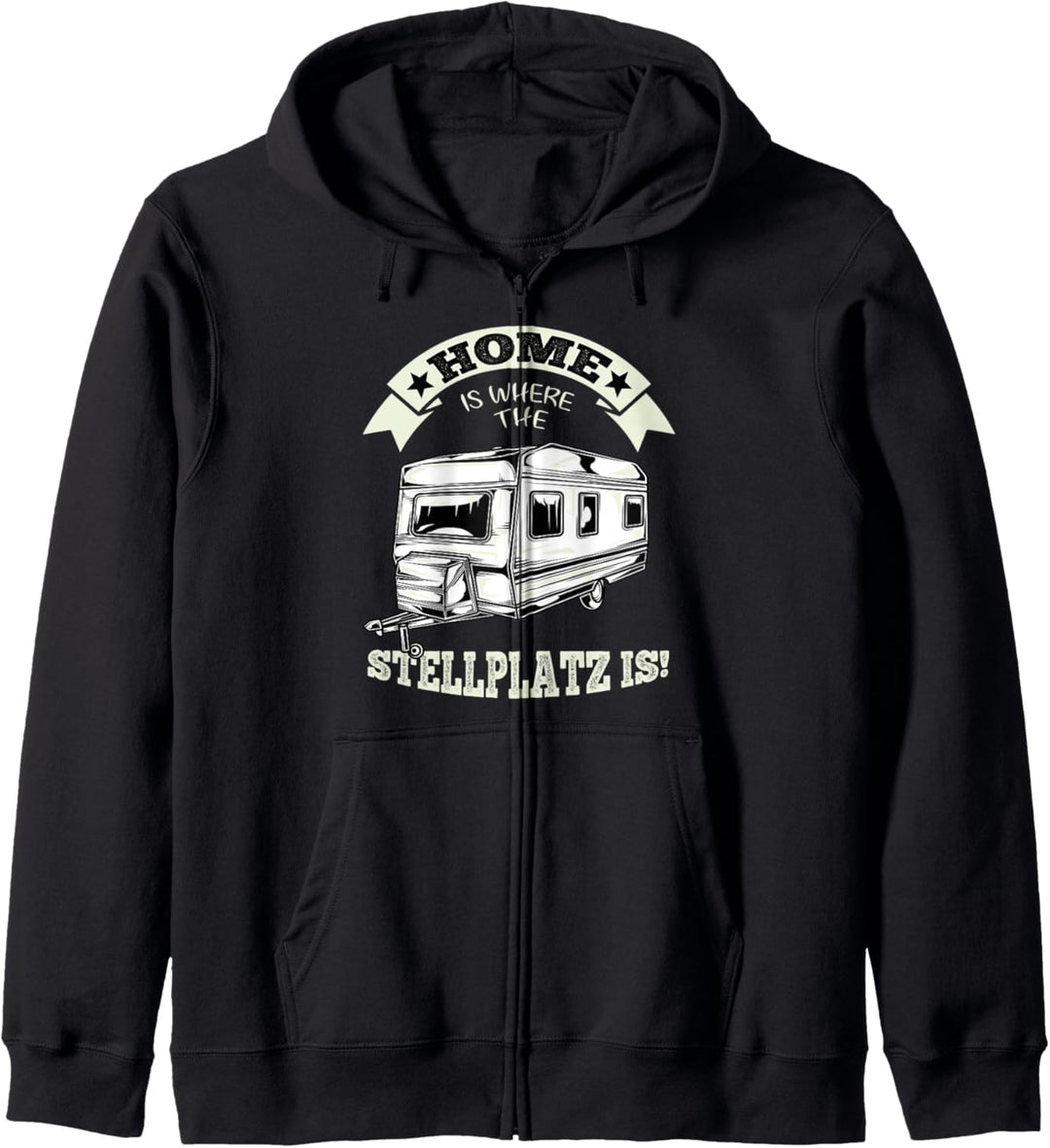 Home Is Where The Stellplatz Is Wohnwagen Camping Design Kapuzenjacke