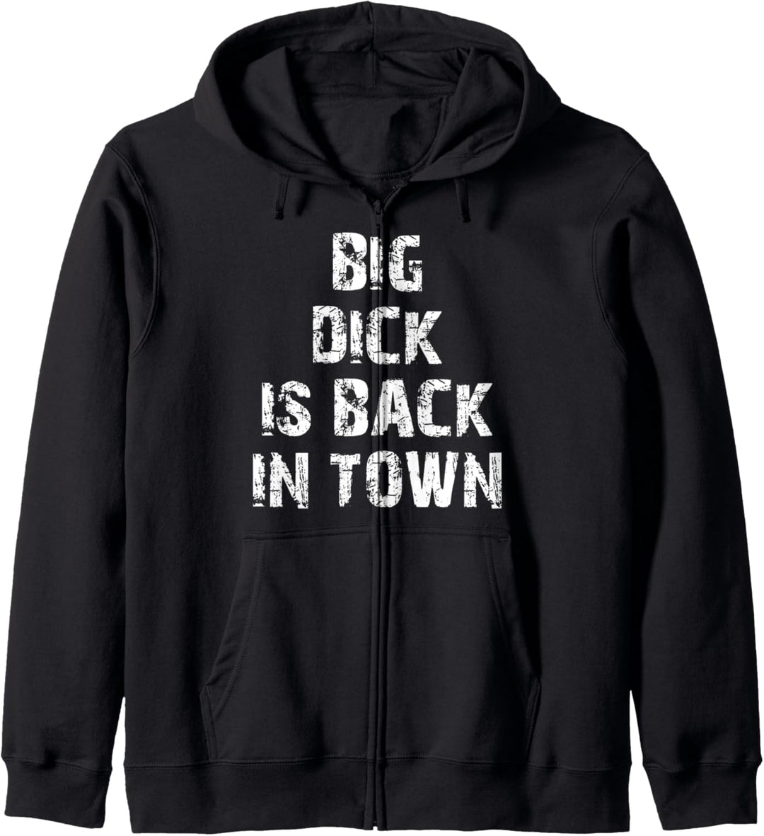 Lustiges Geschenk mit Aufschrift "Big Dick Is Back In Town" Kapuzenjacke