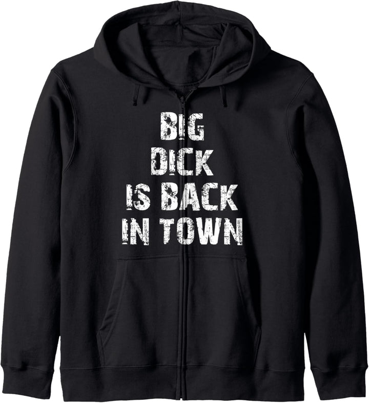 Lustiges Geschenk mit Aufschrift "Big Dick Is Back In Town" Kapuzenjacke