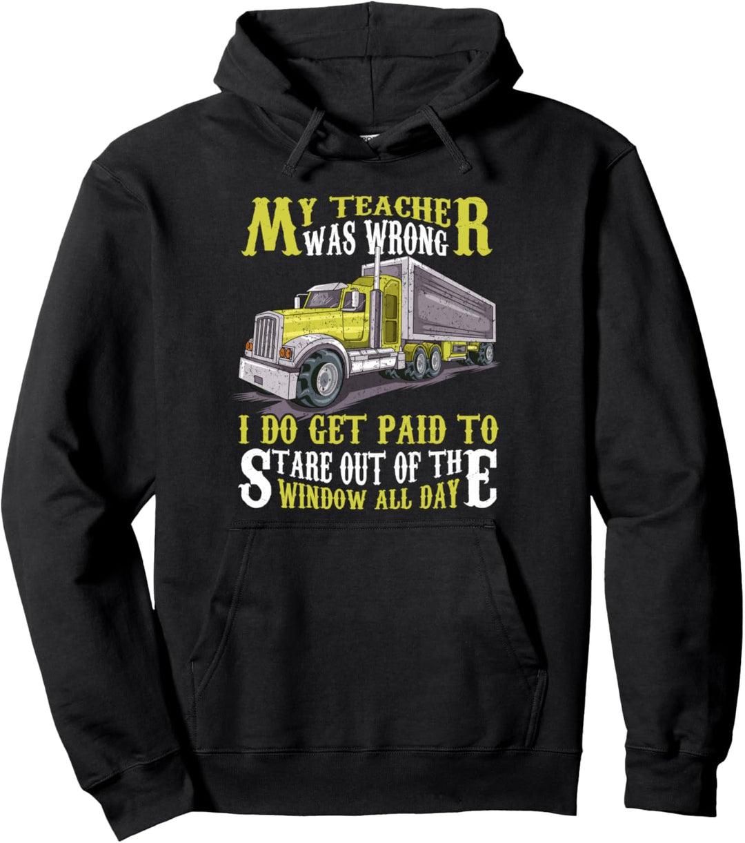 My teacher was wrong trucker Transporter Fernfahrer Pullover Hoodie