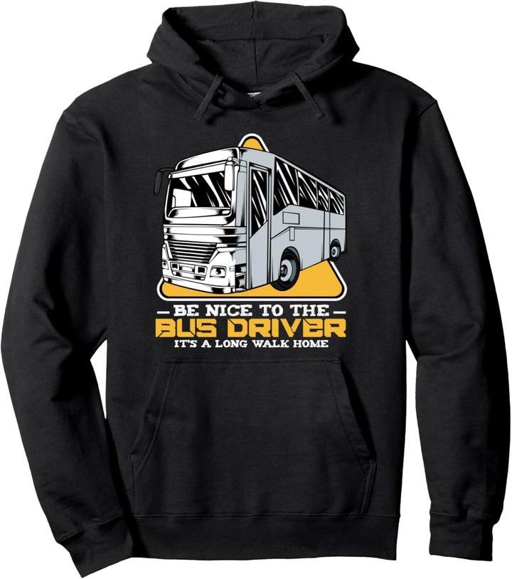 Be Nice To The Bus Driver Busfahrer Transport Job Verkehr Pullover Hoodie