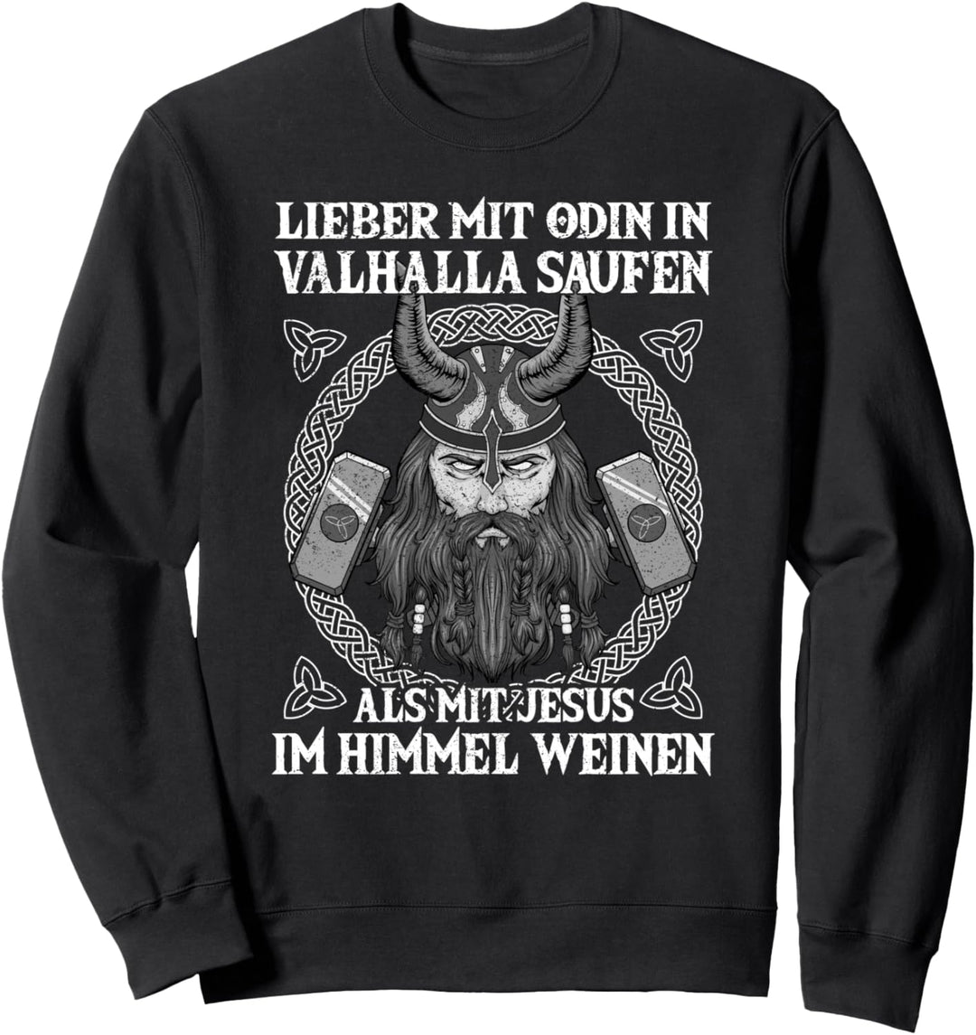 Lieber Mit Odin In Valhalla Saufen, Nordmann & Wikinger Sweatshirt