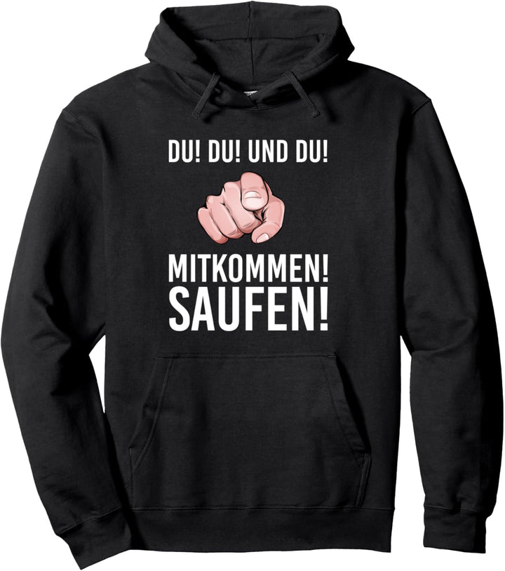 Festival Promille bar Kneipe Mann Du Du Du mitkommen saufen Pullover Hoodie