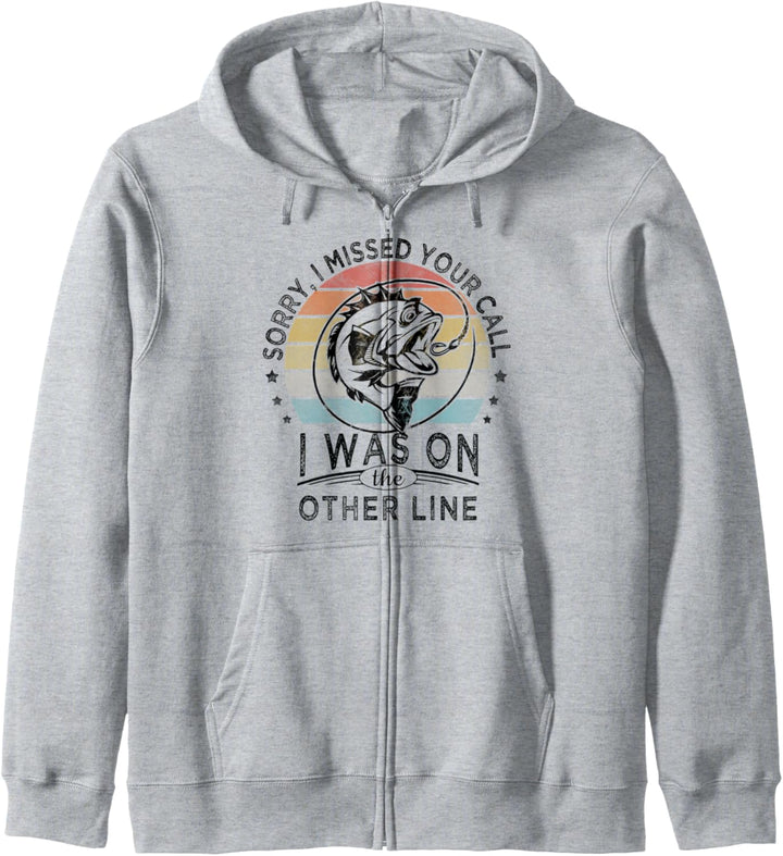 Sorry, I Missed Your Call Was On Other Line, Vintage Fishing Kapuzenjacke