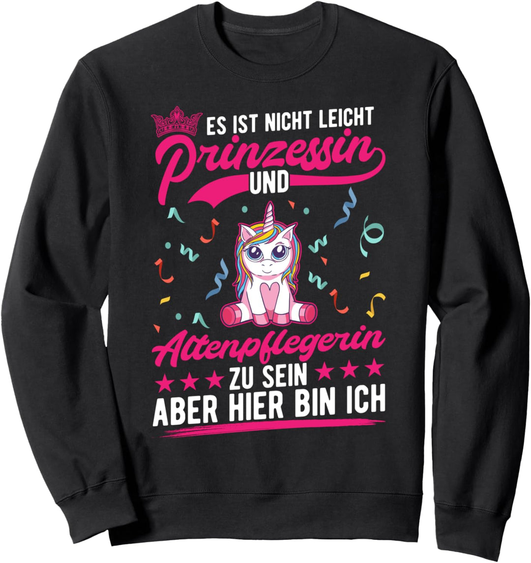 Altenpflegerin Prinzessin Pflegekraft Altenpfleger Altenheim Sweatshirt