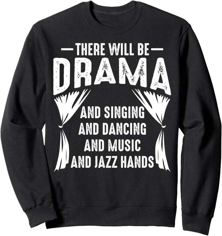 Funny Musical Drama Theatre Gift Broadway Acting Boys Girls Sweatshirt