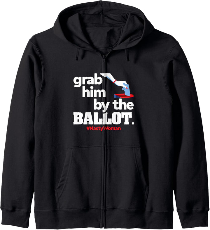 Grab Him By The Ballot Nasty Woman - Democrat Vote 2020 Kapuzenjacke