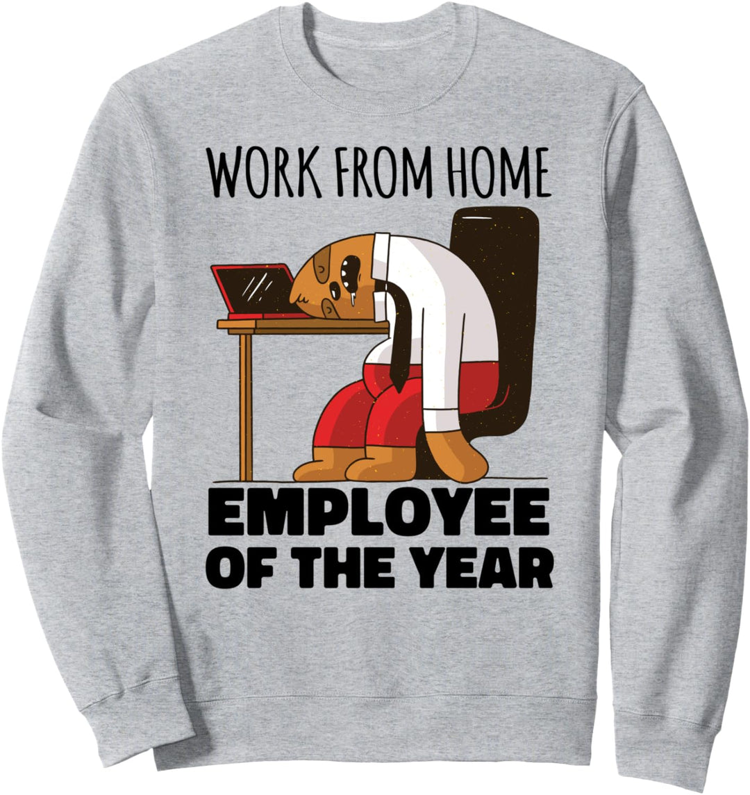 Arbeit von zu Hause aus Mitarbeiter des Jahres seit März Sweatshirt