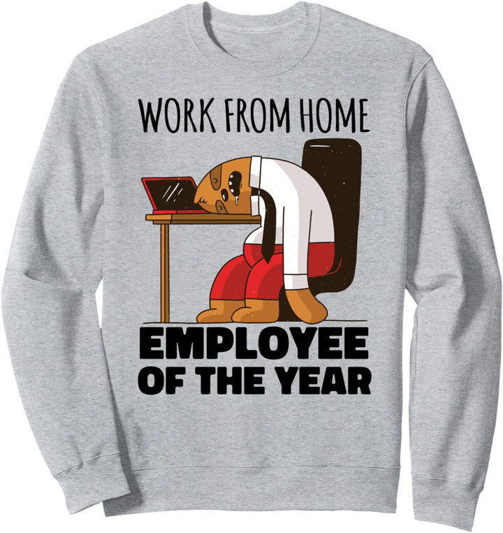 Arbeit von zu Hause aus Mitarbeiter des Jahres seit März Sweatshirt