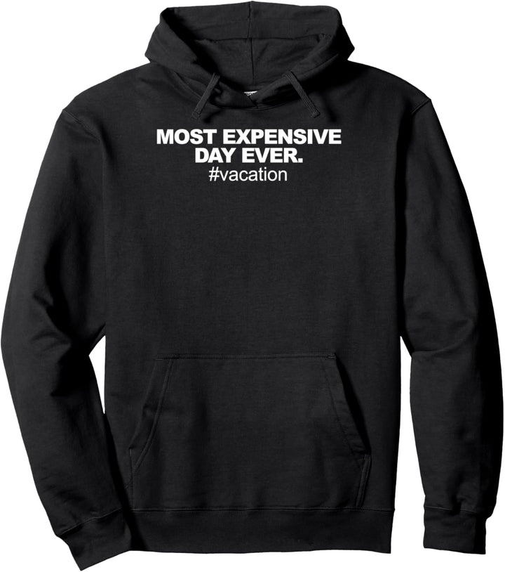 Der teuerste Tag aller Zeiten Urlaub Reisen lustig Pullover Hoodie