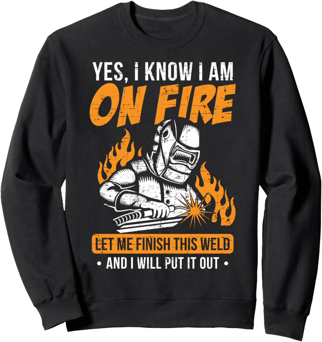 Lustiges Schweisser T-Shirt - I know I'm on Fire Spruch Sweatshirt