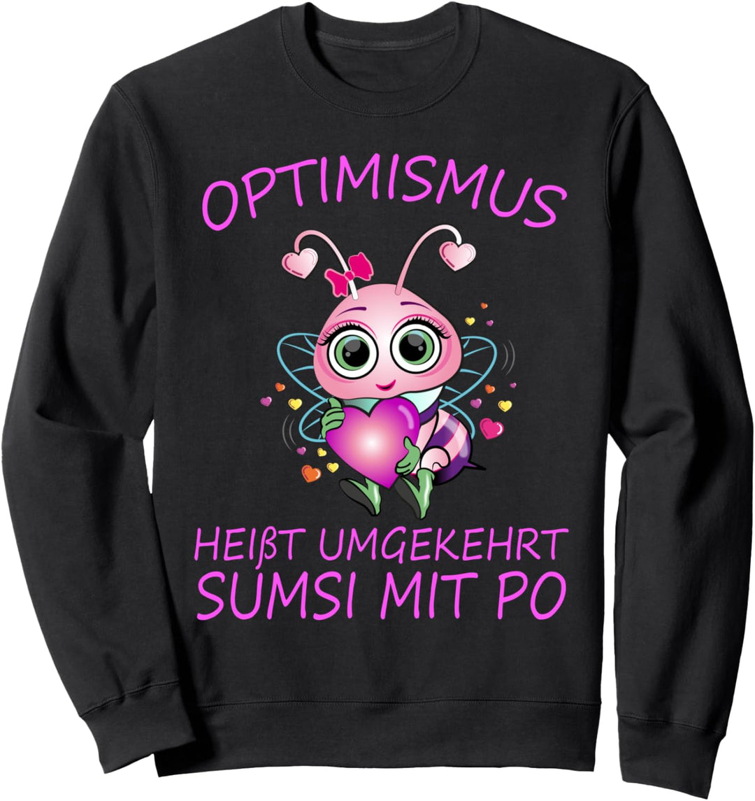 Optimismus heisst umgedreht Sumsi mit Po - pinke süsse Biene Sweatshirt