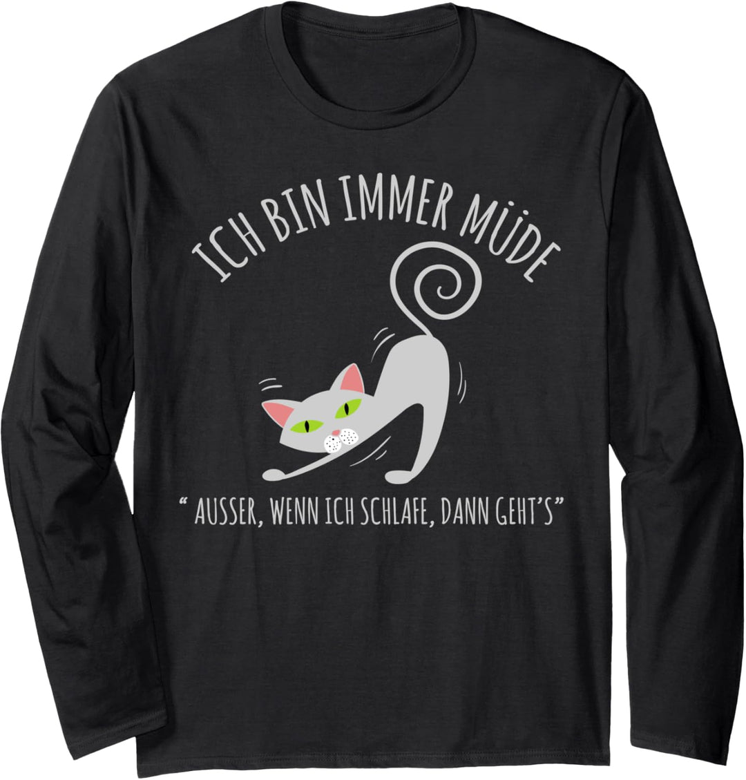 Lustiges Katzen Schlafen ich bin immer Müde Kätzchen Langarmshirt