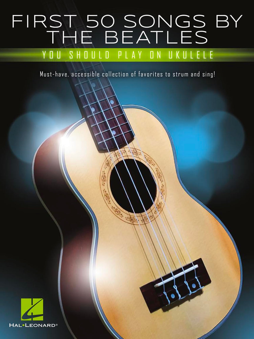First 50 Songs by the Beatles You Should Play on Ukulele, Taschenbuch