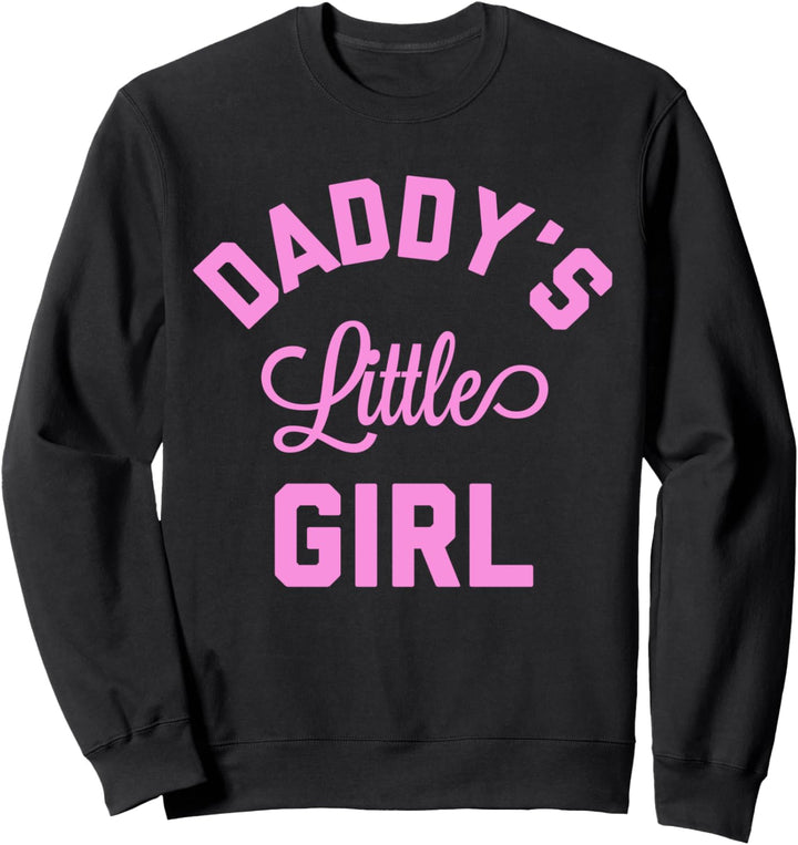 Daddy's Little Girl Shirt,Cute Shirts for Best Daughter Ever Sweatshirt