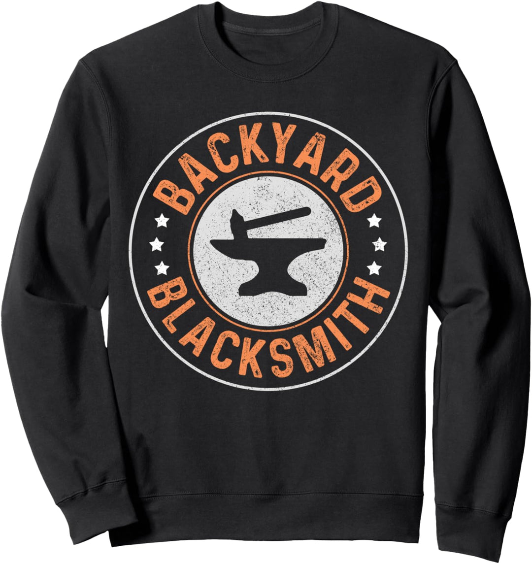 Schmied Backyard Blacksmith Schmieden Geschenk Sweatshirt