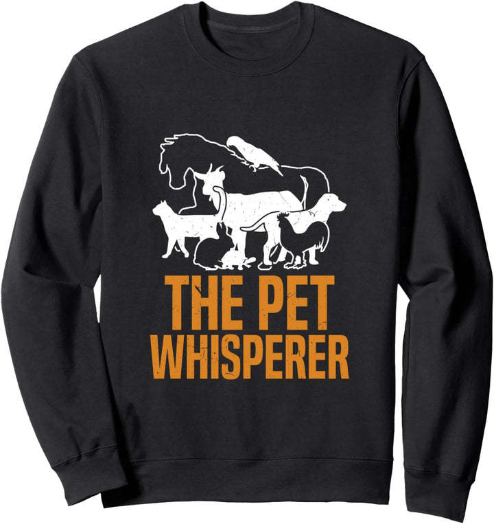 The Pet Whisperer | Funny Veterinarian and Animal Trainer Sweatshirt