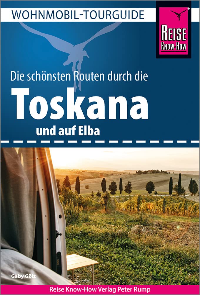 Reise Know-How Wohnmobil-Tourguide Toskana und Elba: Die schönsten Routen, Taschenbuch
