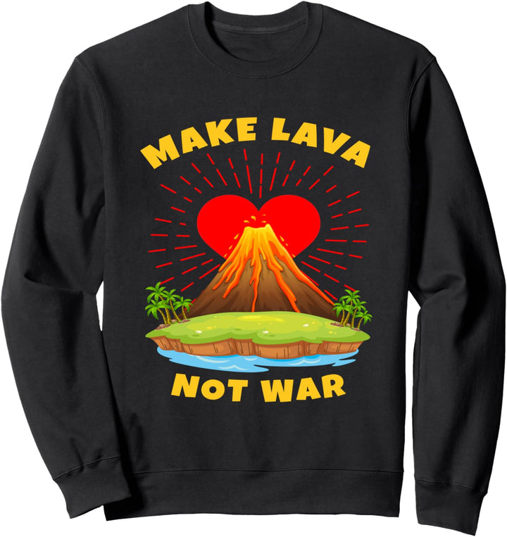 Vulkanologe Make Lava Not War Vulkan Geologe Geologie Lava Sweatshirt