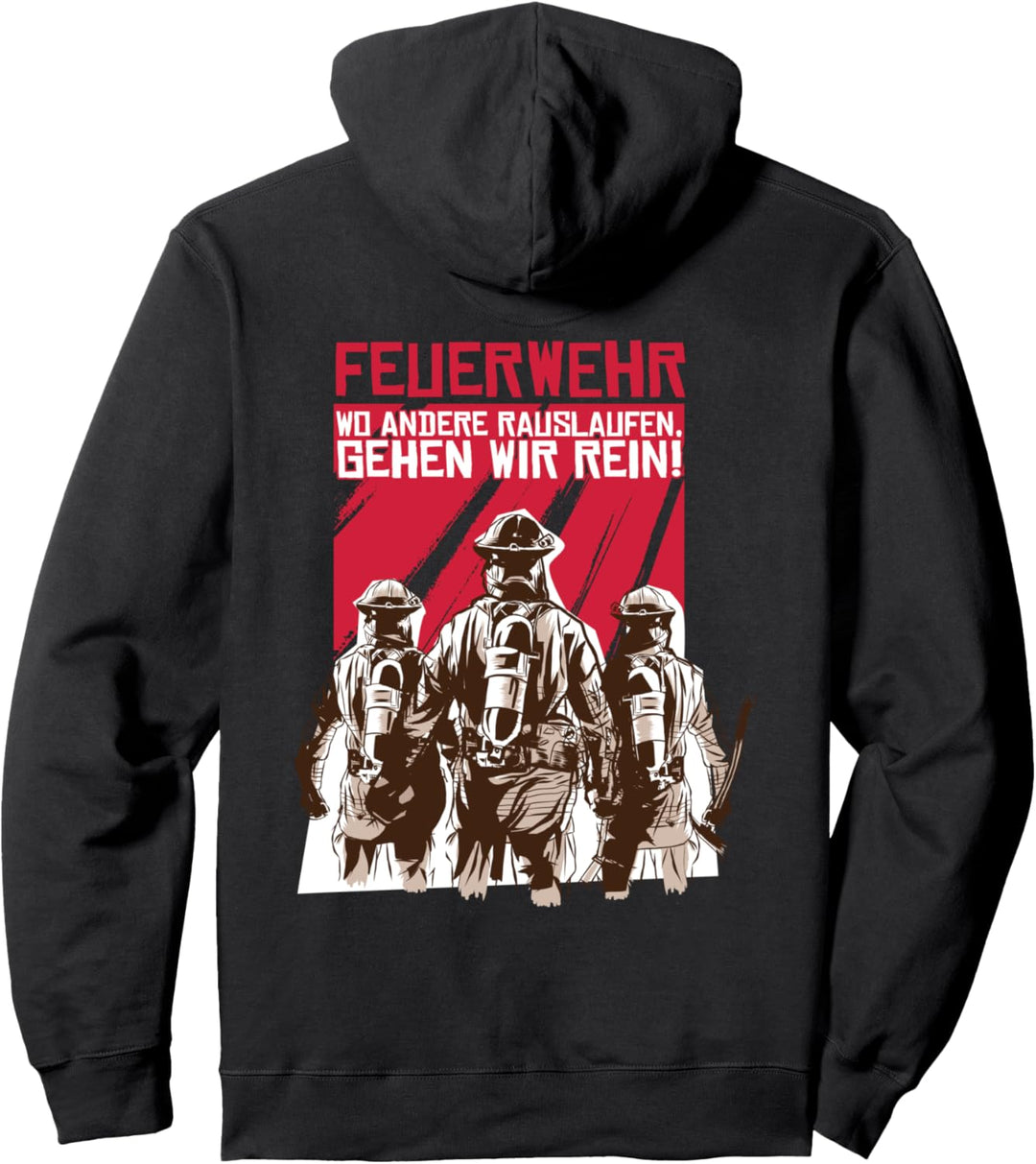 Feuerwehr - Wo andere rauslaufen, gehen wir rein! Pullover Hoodie