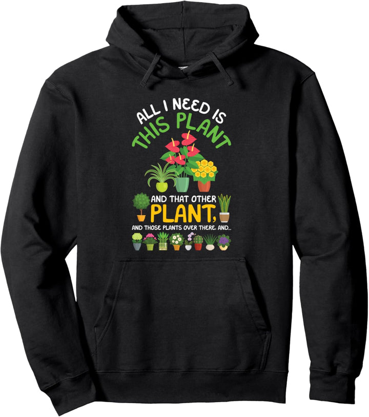 Alles was ich brauche ist dieses Pflanzen-Gartenpflanzen Pullover Hoodie