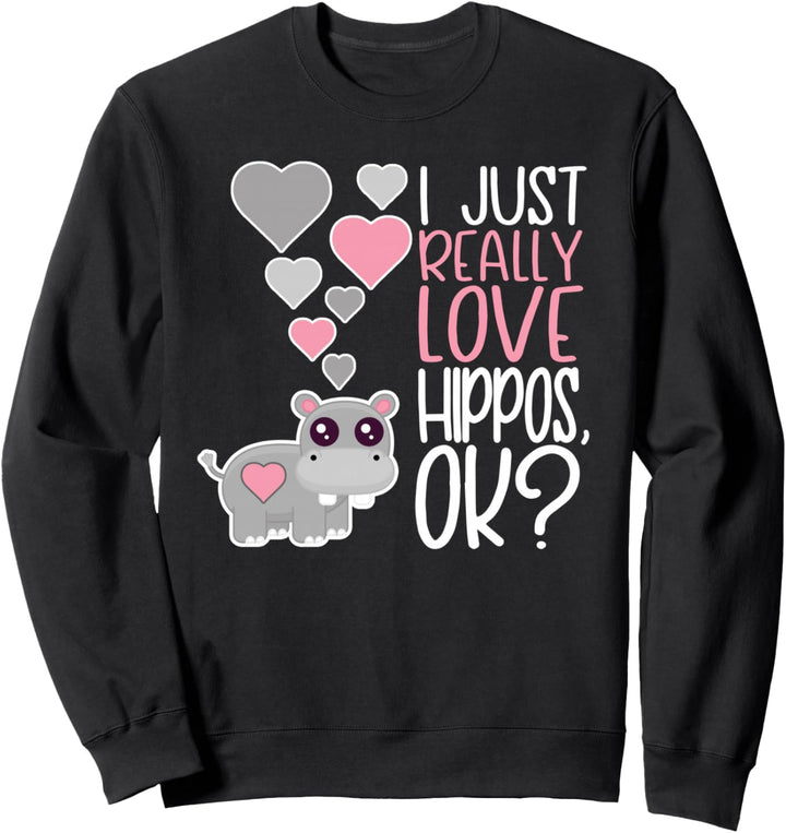 Cute Hippopotamus Lover I Really Love Hippos Sweatshirt
