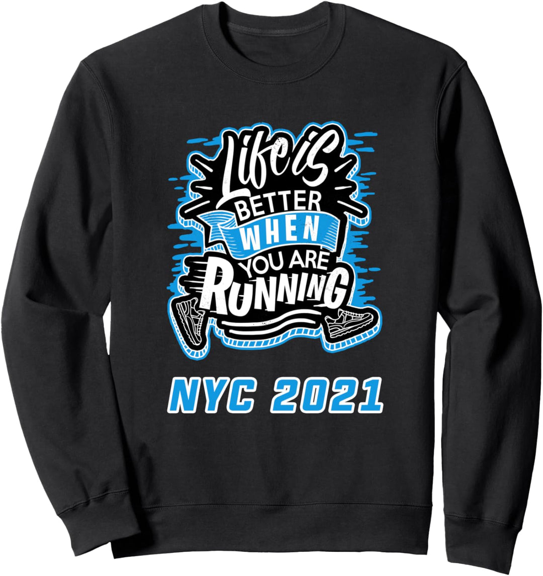 NYC New York Runner Leben ist besser Laufen Marathon 2021 Sweatshirt