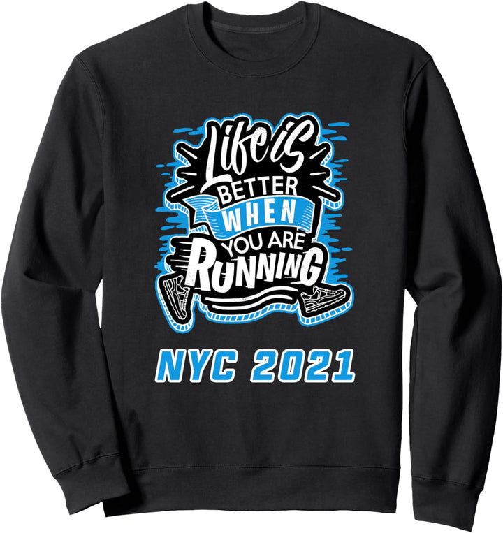 NYC New York Runner Leben ist besser Laufen Marathon 2021 Sweatshirt