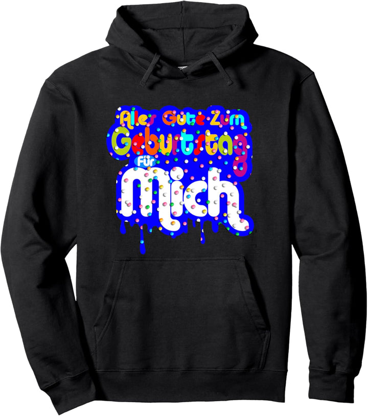 Alles Gute Zum Geburtstag Für Mich Geburt Kinder Erwachsene Pullover Hoodie