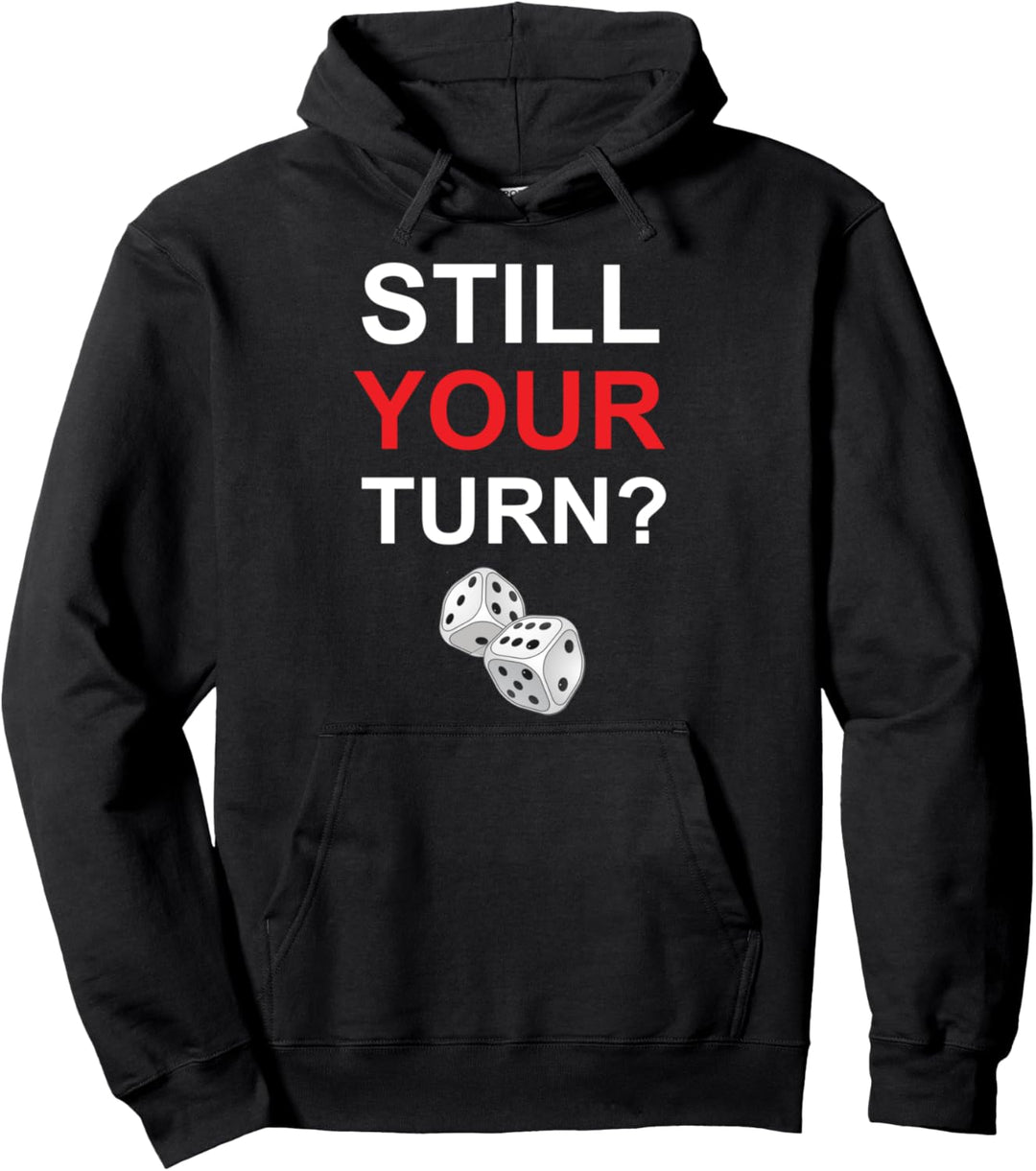 Still Your Turn Board Game Backgammon Game Night Shirt Pullover Hoodie