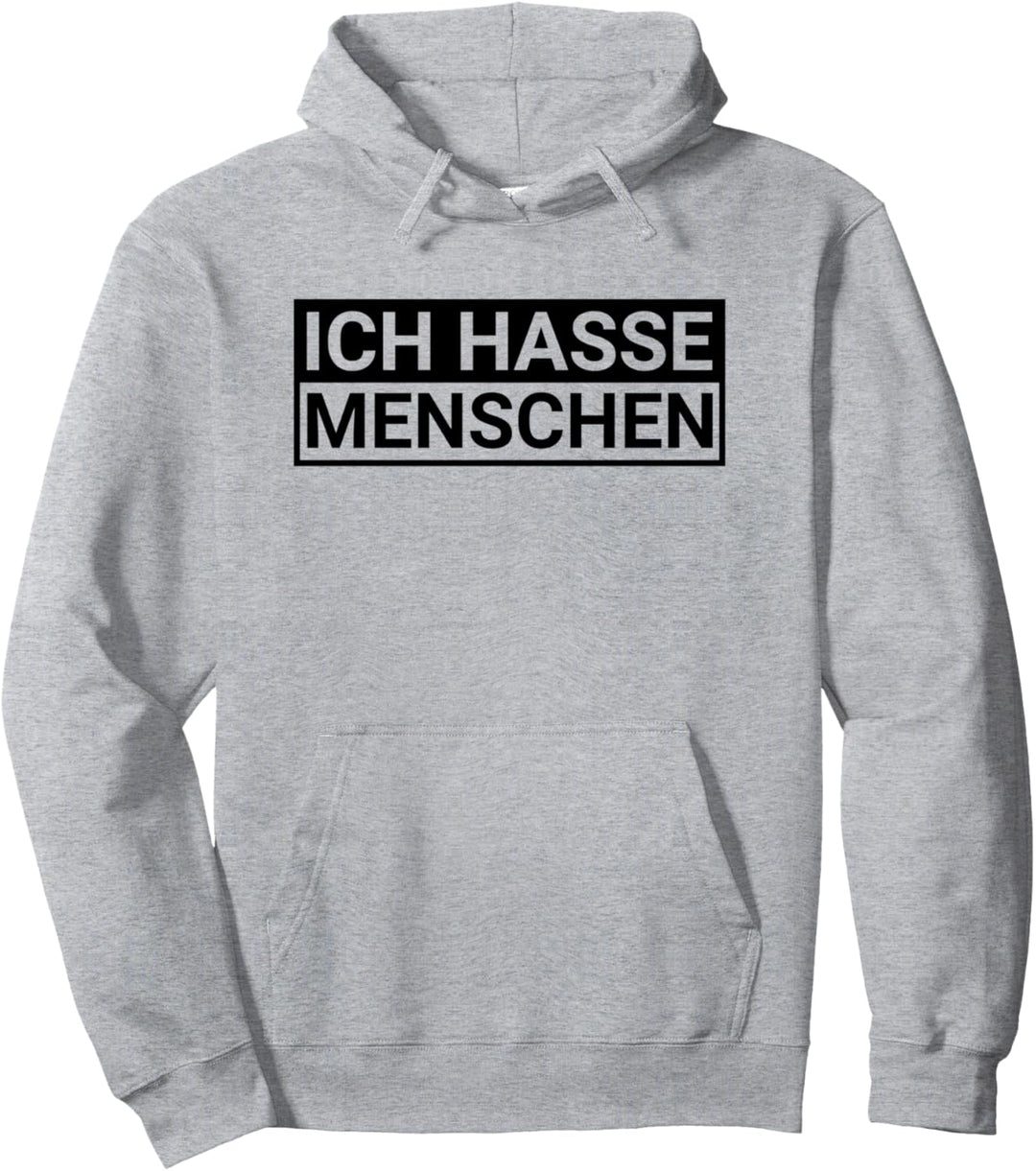 Lustiges Ich hasse Menschen Humorvoll Sarkasmus Geschenkidee Pullover Hoodie