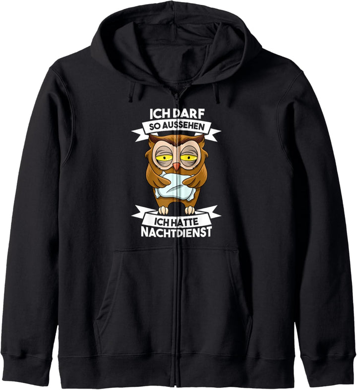 Ich darf so aussehen ich hatte Nachtdienst Nachteule Kapuzenjacke