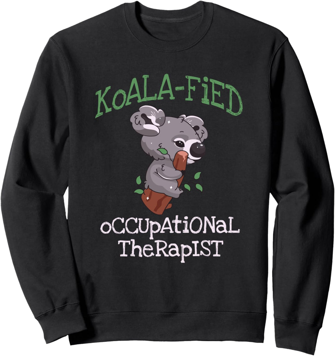 Koala Qualified Occupational Therapy OT Therapist Sweatshirt