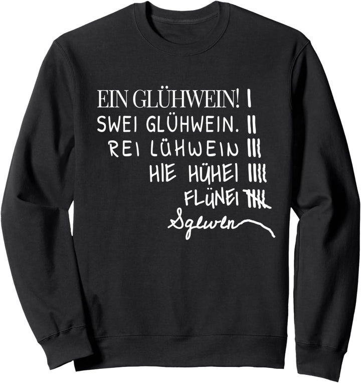 Witziges Glühwein Ein Swei Rei Weihnachtsfeier XMas Sweatshirt