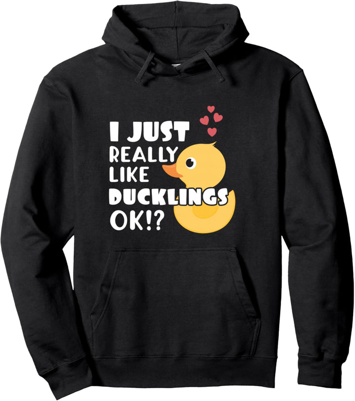 Cute Duckling I Just Really Like Ducklings OK? Pullover Hoodie