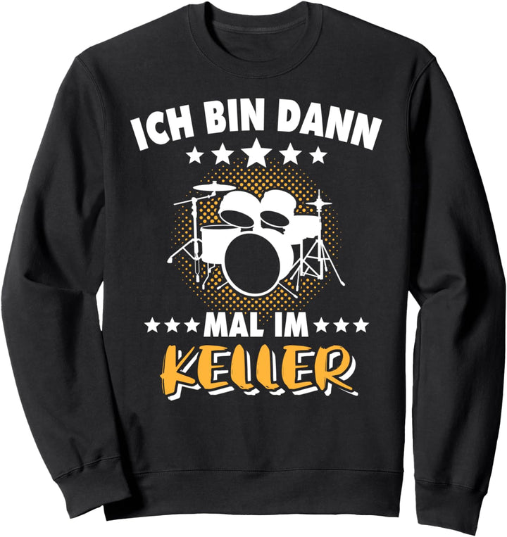 Schlagzeuger Geschenk Lustige Musiker Sprüche Drums Männer Sweatshirt