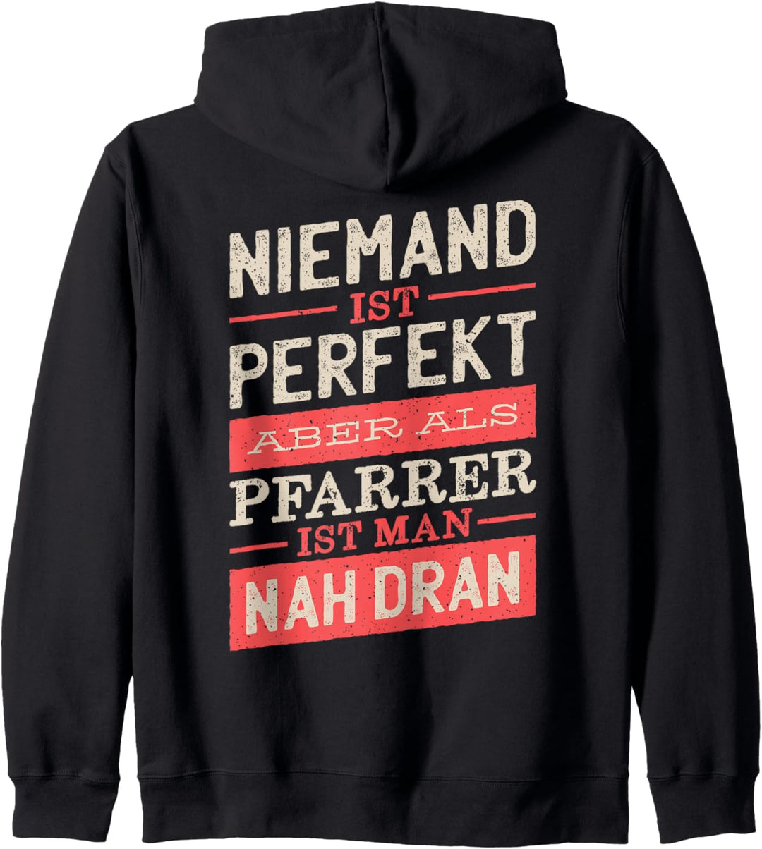 Niemand Ist Perfekt Aber Als Pfarrer Ist Man Nah Dran Kapuzenjacke